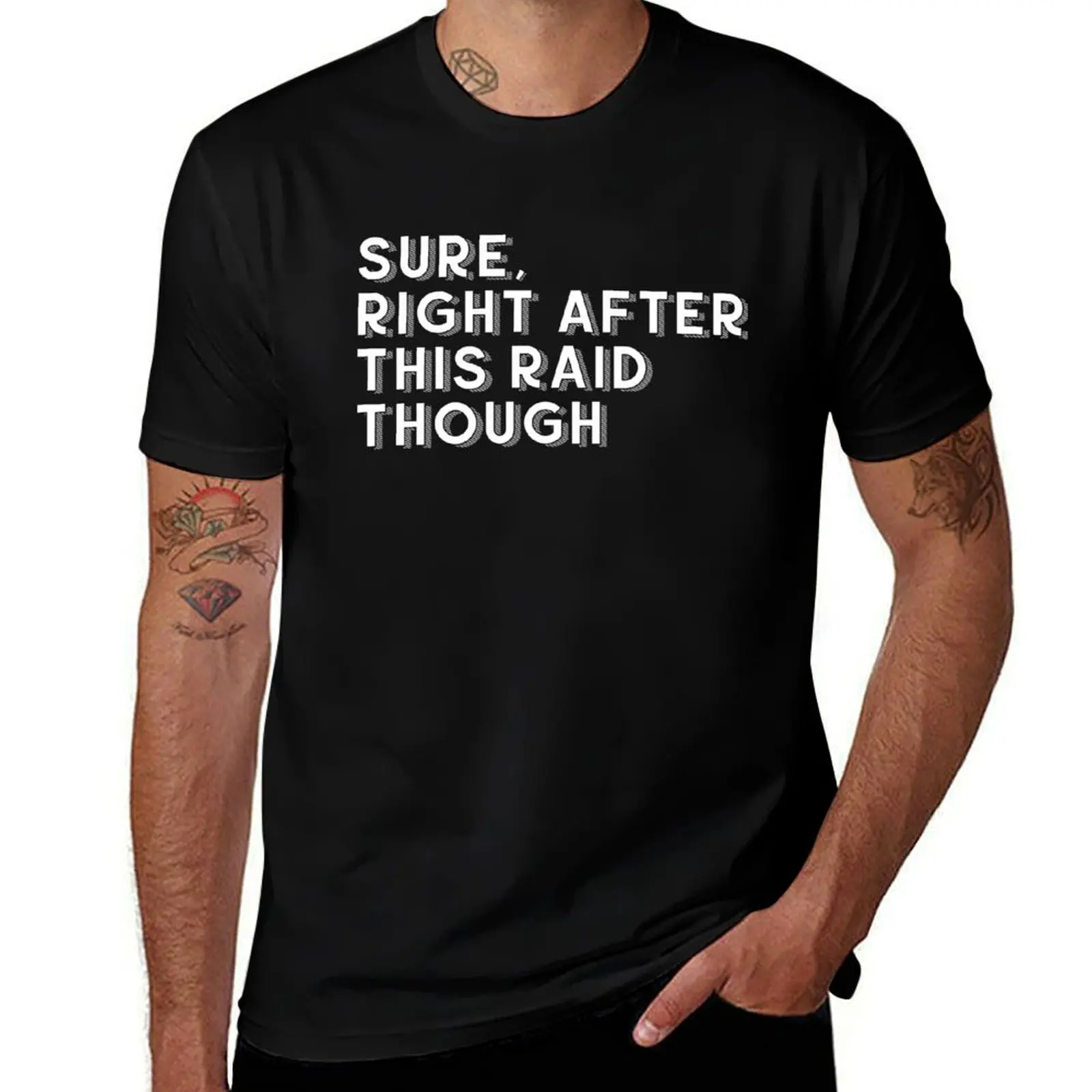 Video Gamer Gifts - Sure, right after this raid though T-Shirt Basic Casual Wear Short Sleeve Top T-Shirt