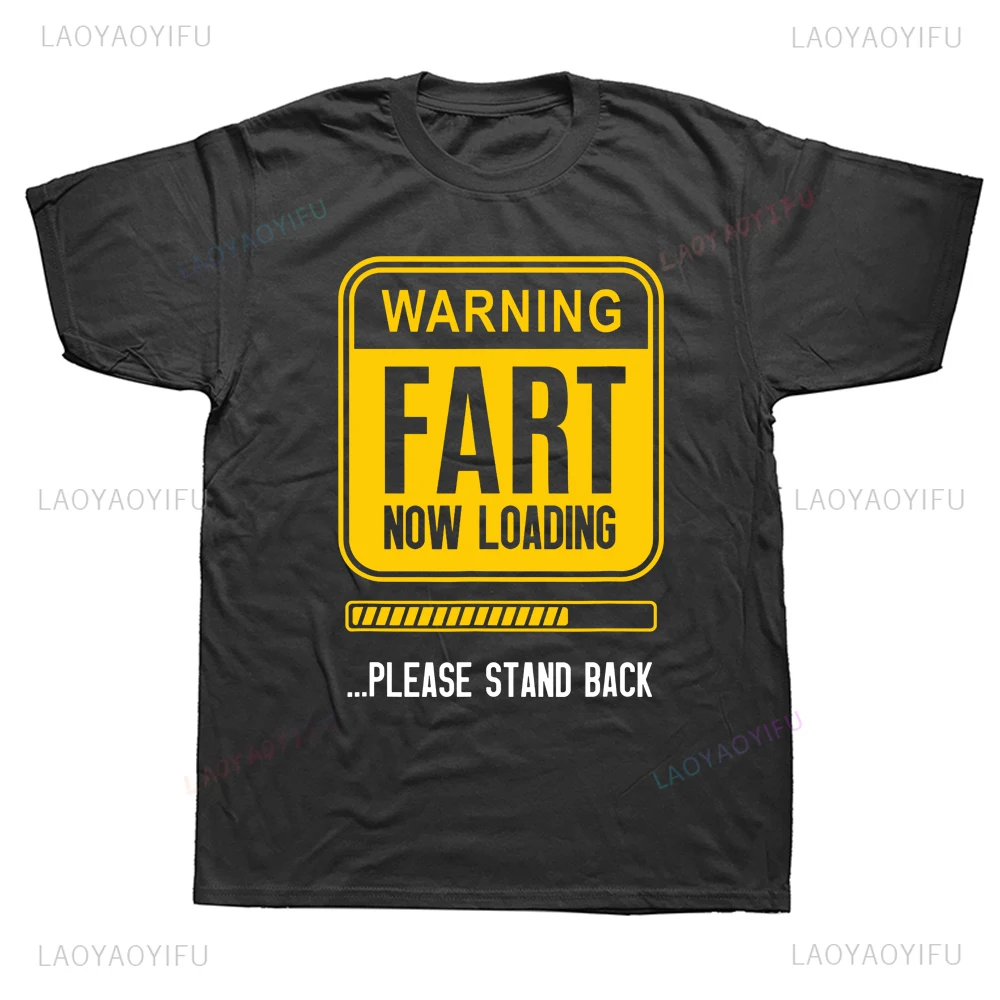 Humor Printed Graphic Warning Fart Now Loading Please Stand Back T Shirts Harajuku Streetwear Short Sleeve Summer Man T-shirt