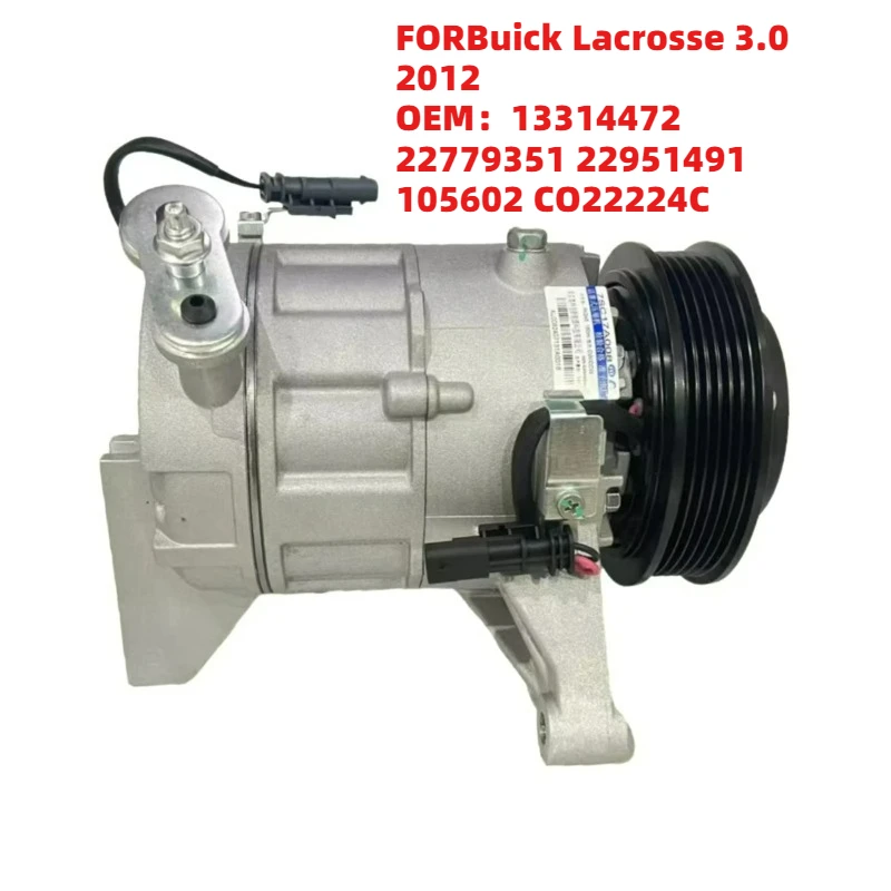 

Ultra Durable FORBuick Lacrosse 3.0 2012 OEM13314472 22779351 22951491 105602 CO22224C PXC16 Air Conditioning Compressor