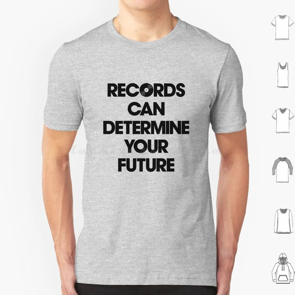 Records Can Determine Your Future T Shirt Cotton Men Women DIY Print Loopdreams Aim Vinyl 12 Inch Records Music 10 Inch Grand