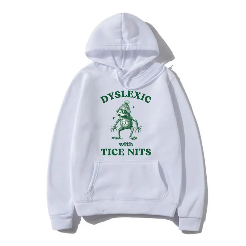 

Dyslexic with Tice Nits Funny Meme Graphic Print Hoodie Male Fashion Casual Sweatshirt Winter Fleece Pullover Men Women Hoody