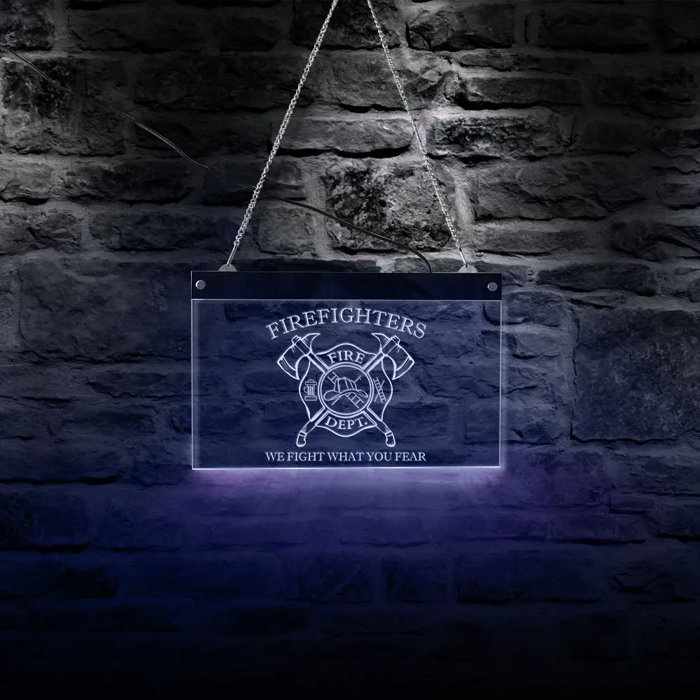 WE FIGHT WHAT YOU FEAR Inspirational Quote LED Lighting Wall Art Firefighter LED Neon Sing Fire Dept.Logo Wall Decor Firmen Gift