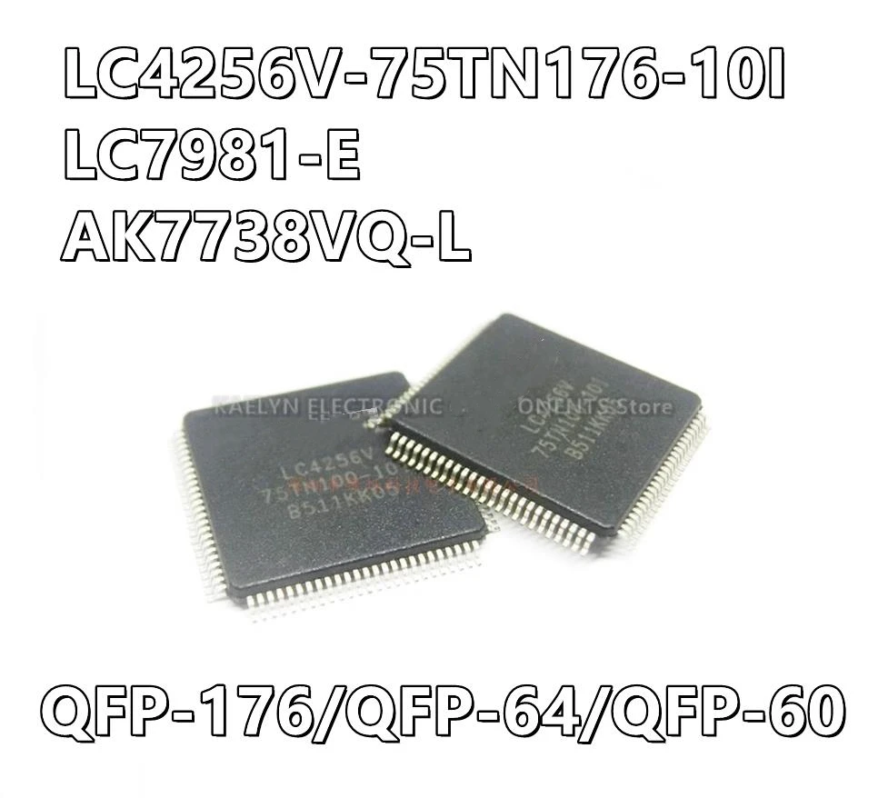 2Pcs/lot LC4256V-75TN176-10I LC4256V LC7981 LC7981-E AK7738VQ-L AK7738VQ AK7738 QFP-176 QFP-64 QFP-60