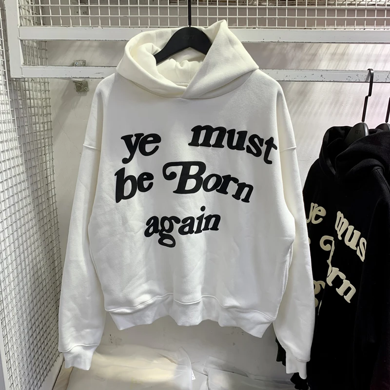 High Quality Kanye West Hoodie Men Women Foam Printing Ye Must Be Born Again Sweatshirts Casual Outdoors CPFM Pullover