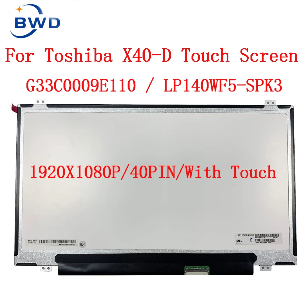 G33C0009E110 LP140WF5 SPK3 LP140WF5-SPK3 LP140WF5 (SP) (K3) For Toshiba X40-D IPS FHD IN-CELL Touch Laptop LCD Screen