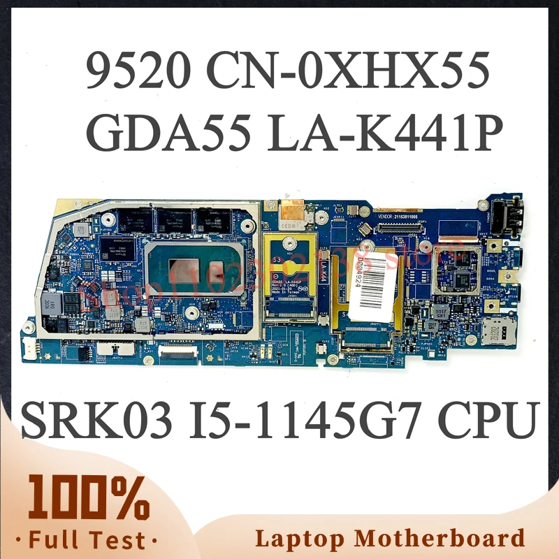 Mainboard CN-0XHX55 0XHX55 XHX55 With SRK03 I5-1145G7 CPU For DELL 9520 Laptop Motherboard GDA55 LA-K441P 100% Full Working Well