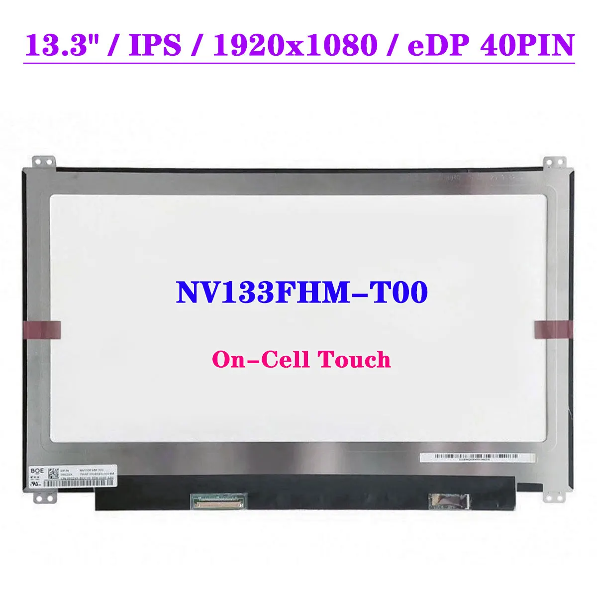 

Original 13.3" Laptop LCD Touch Screen NV133FHM-T00 FHD 1920x1080 IPS Display Matrix Panel EDP 40Pin