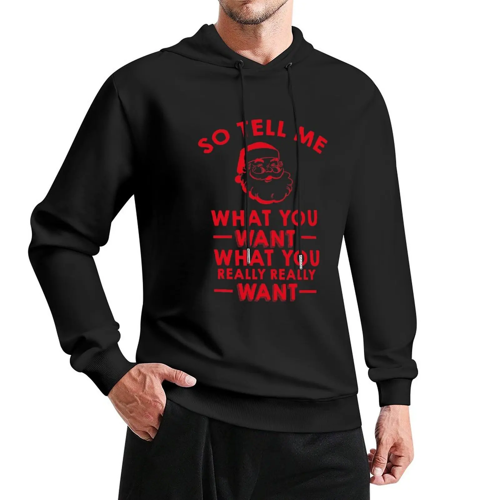 So Tell Me What You Want What You Really Really Want Pullover Hoodie winter clothes japanese style autumn hoodie