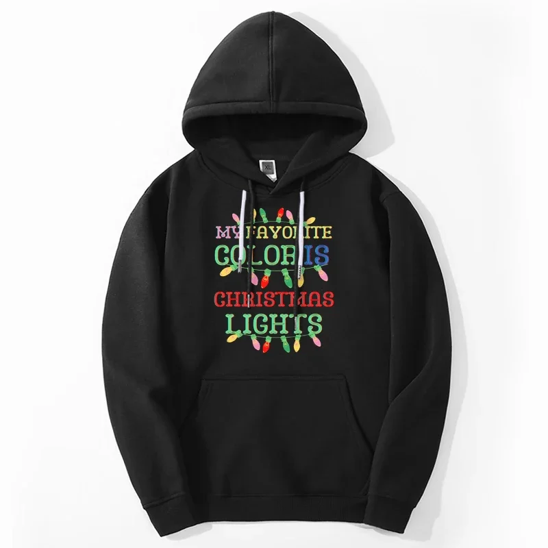 

Fashion Hoodies Print My Favorite Color Is Christmas Lights Unisex Warm Tracksuit Sudaderasr Long Sleeve Tops Warm Pullovers