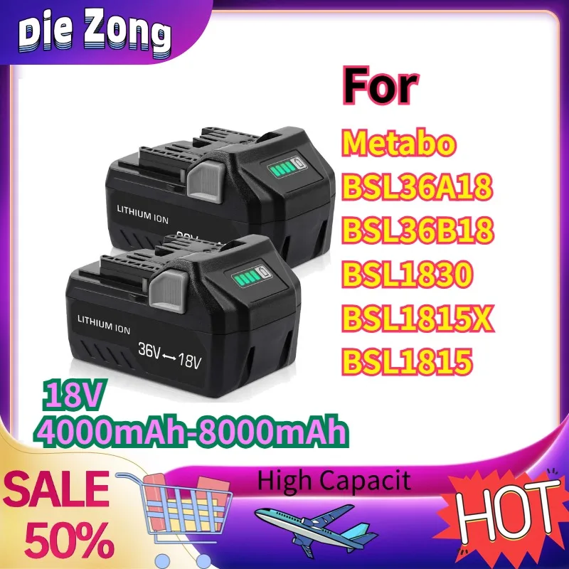 

In Stock For Metabo BSL36A18 BSL36B18 BSL1830 BSL1815X BSL1815 Power Tools Battery Lithium 18V 4000mAh-8000mAh