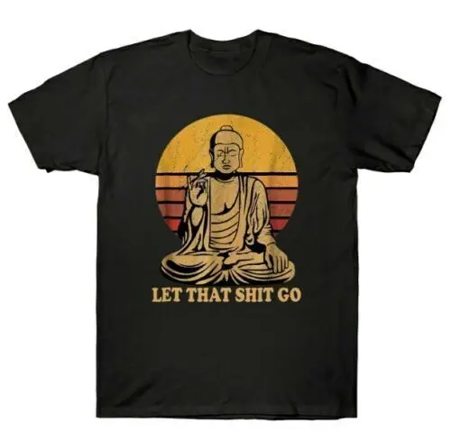 Buddha Let That Sht Go Vintage Gift T Shirt Full Size