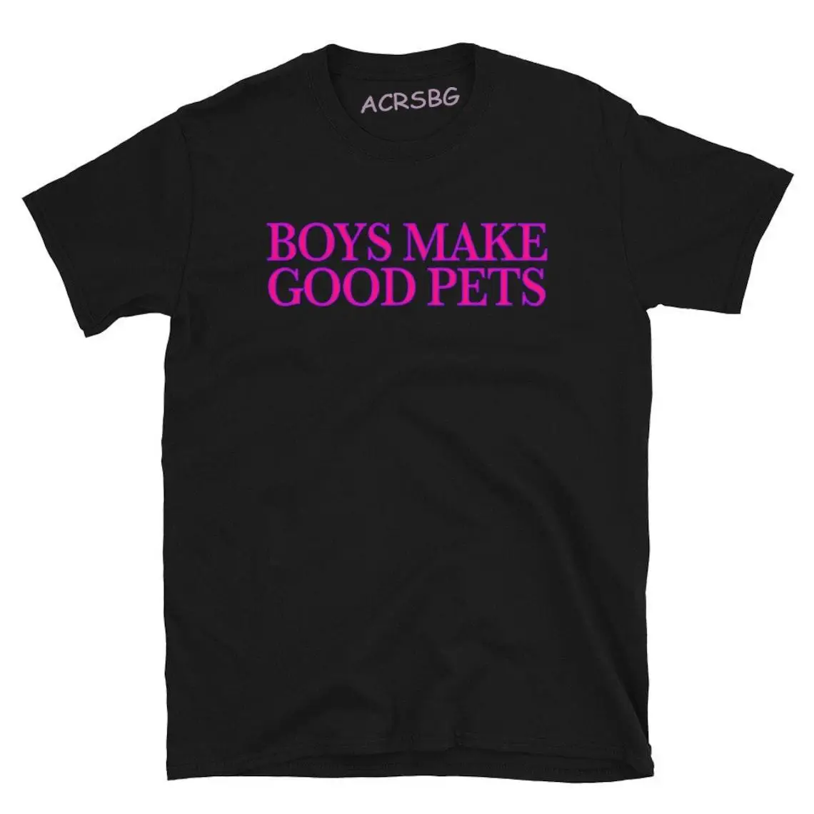 Boys Make Good Pets Unisex T-shirt Funny Saying Print Men Tee Shirts Round Neck Ordinary Man Sportswear Tops Clothes