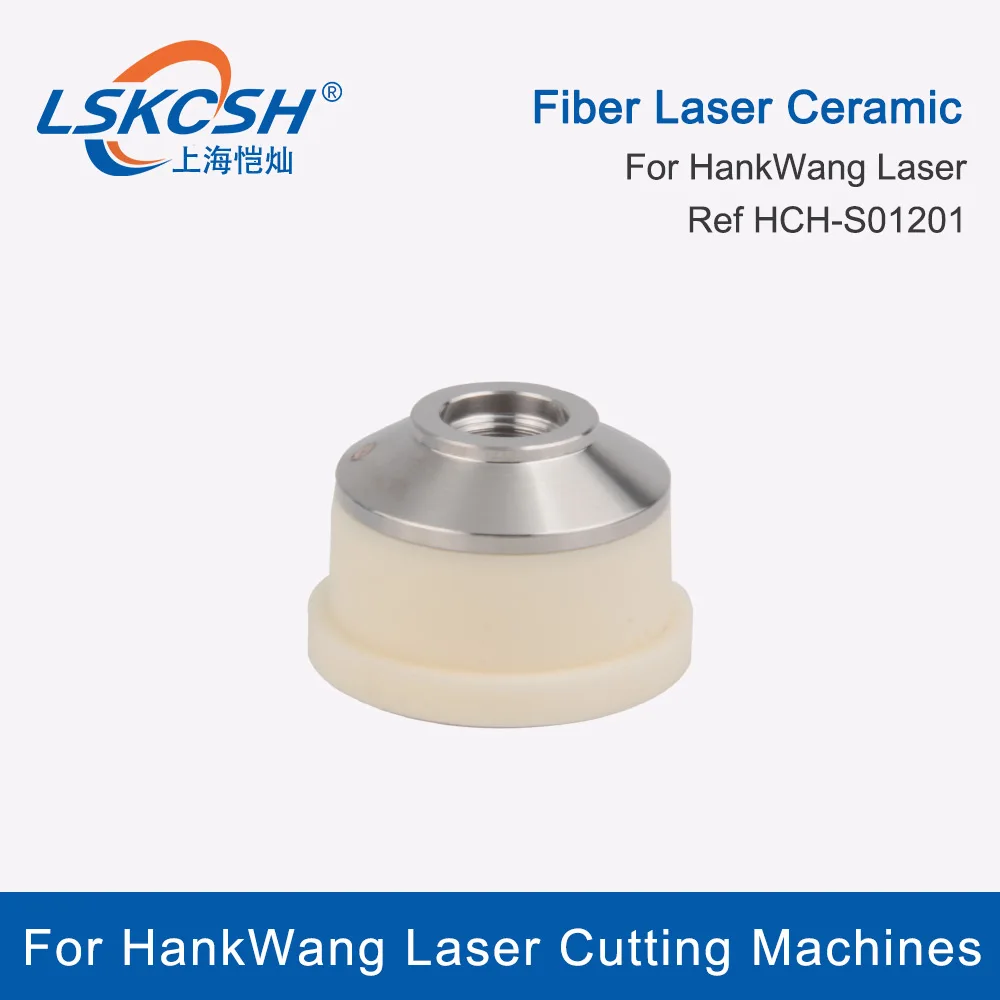 LSKCSH High Quality Fiber Laser Ceramic Nozzle Holder OEM H CH- S01201 HW405-1201 Ceramic Body Factory D37H24.3M11 HanKWang