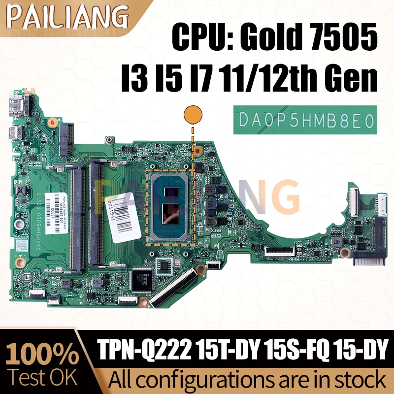 

For HP TPN-Q222 15T-DY 15S-FQ 15-DY Notebook Mainboard Laptop DA0P5HMB8E0 Gold 7505 I3 I5 I7 11/12th Motherboard Full Tested