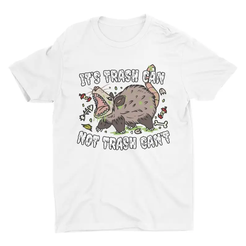 It’s Trash Can Not Trash Can't Funny Shirt Sarcastic Trendy Tee Trash Panda Possum Print Top Weird Meme 100% Cotton Shirt Unisex