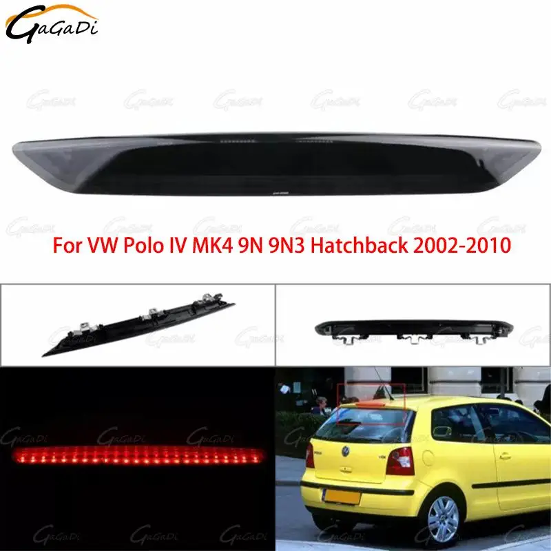 

For VW Polo IV MK4 9N 9N3 Hatchback 2002-10 Auto Parts LED Third High Brake Light 6Q6945097 Additional Lamp