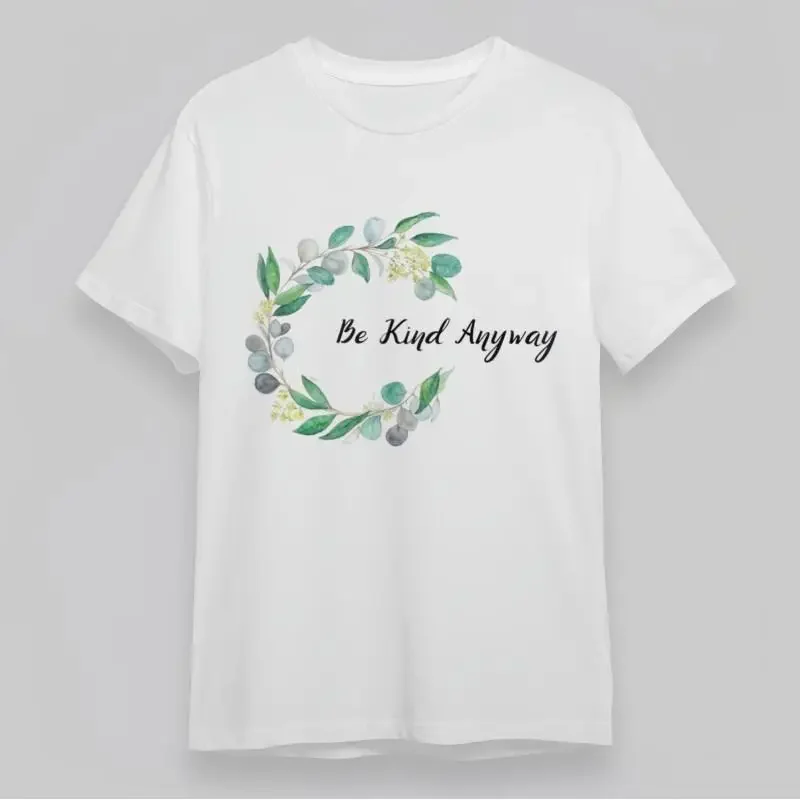 Camiseta clásica suave para mujer Be Kind Anyway diseño de corona floral blanco algodón