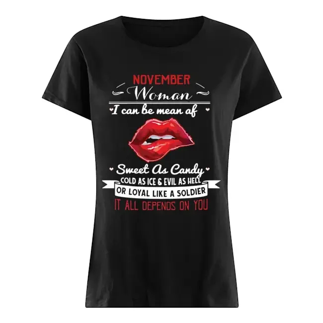 

November Woman I Can Be Mean Of Sweet As Candy Women's T-Shirt