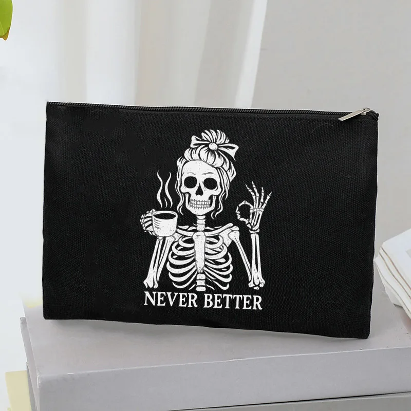 Gothic Skeleton Never Better Slogan Canvas Makeup Bag Zipper Travel Cosmetic Pouch Portable Toiletry Organizer Novelty Gift