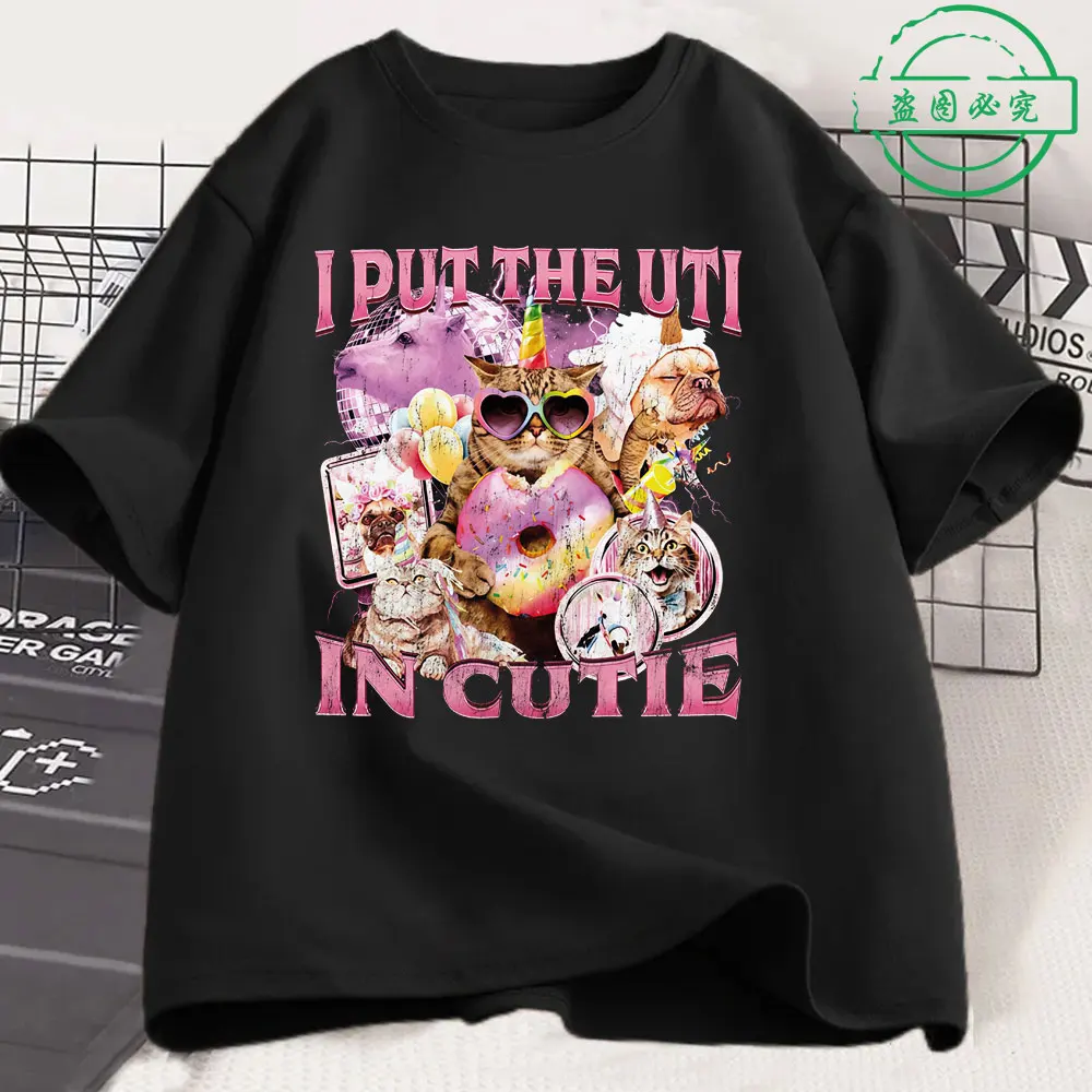 

I Put The Uti in Cutie Funny Cat Meme T Shirts Men Women Clothing Cotton T Shirt Fashion Humor Oversized Short Sleeve T-shirts
