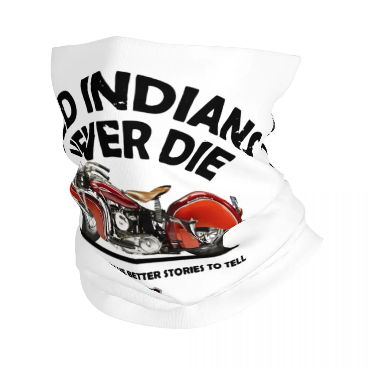 New Motorcycle Motor Old Indians Never Die Bandana Neck Gaiter Printed Face Scarf Warm Headwear Running Men Women Adult All Seas