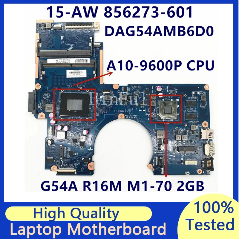 

856273-601 856273-501 856273-001 For HP PAVILION 15-AW 15-AU Laptop Motherboard DAG54AMB6D0 W/A10-9600P CPU 216-0864032 100%Test