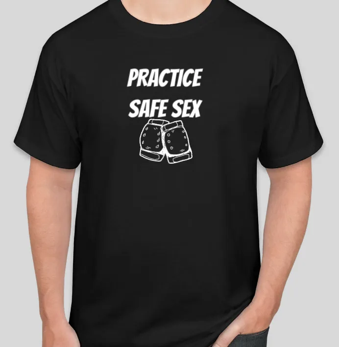 Practice Safe Sex Knee Pads Funny T Shirt