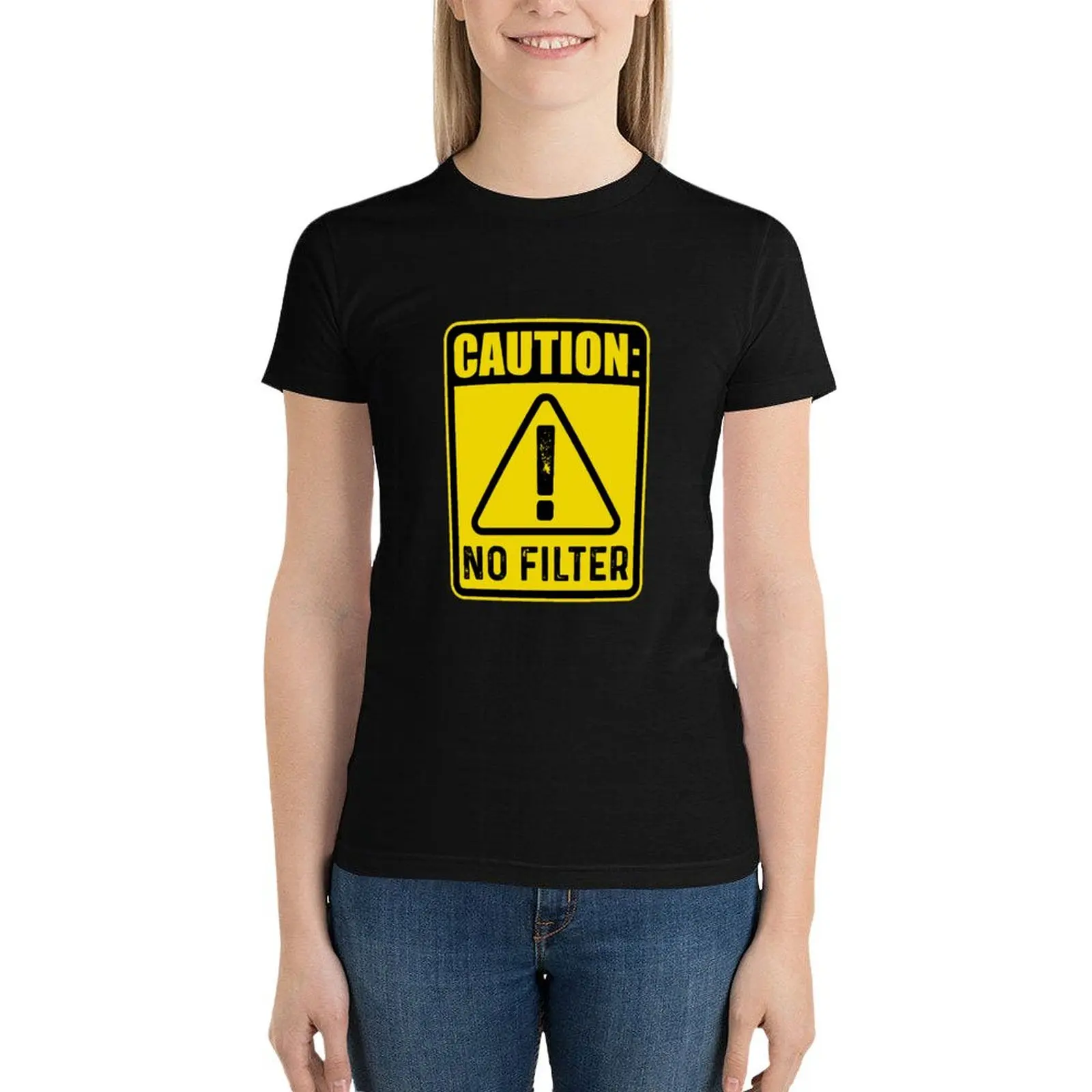 

Caution: No Filter - Funny Hazard Warning Sign Shirt - Women's short sleeve T-Shirt korean fashion funny t shirts for Women