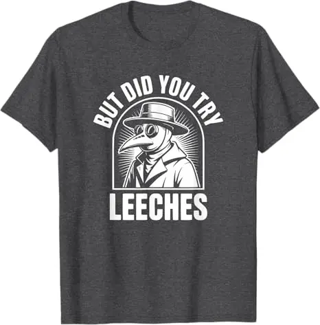 T-Shirt mit Aufschrift „But Did You Try Leeches“ im Y2K-Stil, lustiger Pestdoktor, neuartige Geschenke, Humor, witzige Witze, sarkastisches Spruch-T-Shirt, personalisiertes Outfit – Detail 6