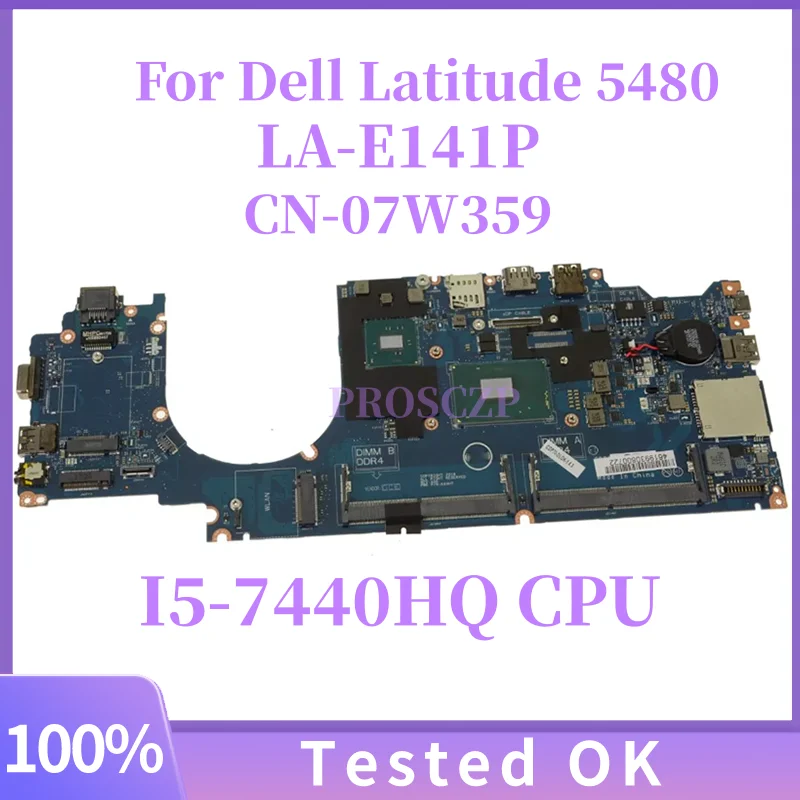 

Mainboard CN-07W359 07W359 7W359 For DELL 5480 Laptop Motherboard With SR32R I5-7440HQ CPU LA-E141P 100%Full Tested Working Well