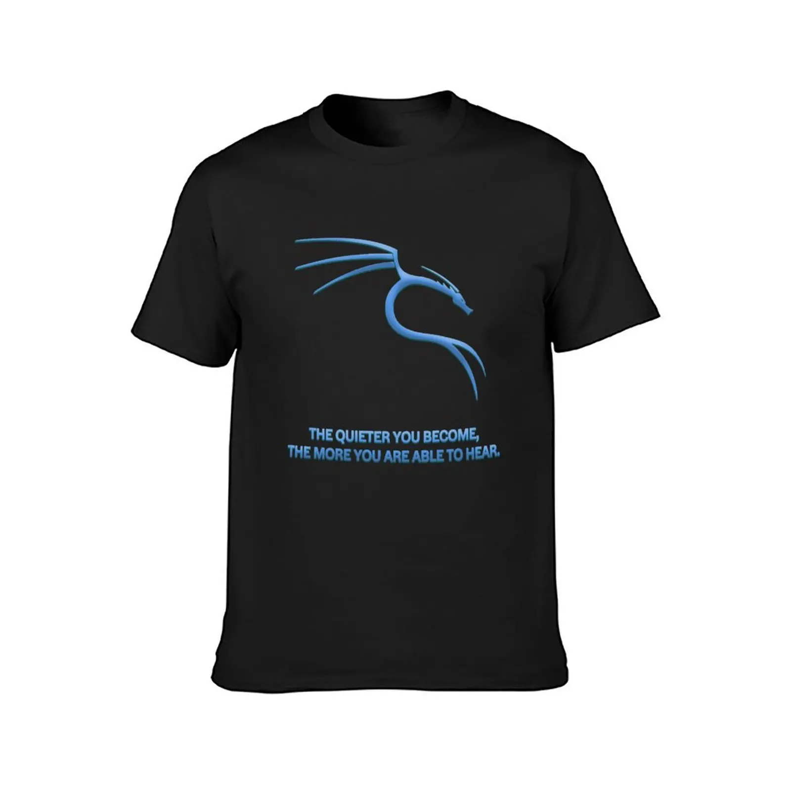 Kali Linux | The Quieter You Become T-Shirt graphics blanks mens t shirt graphic