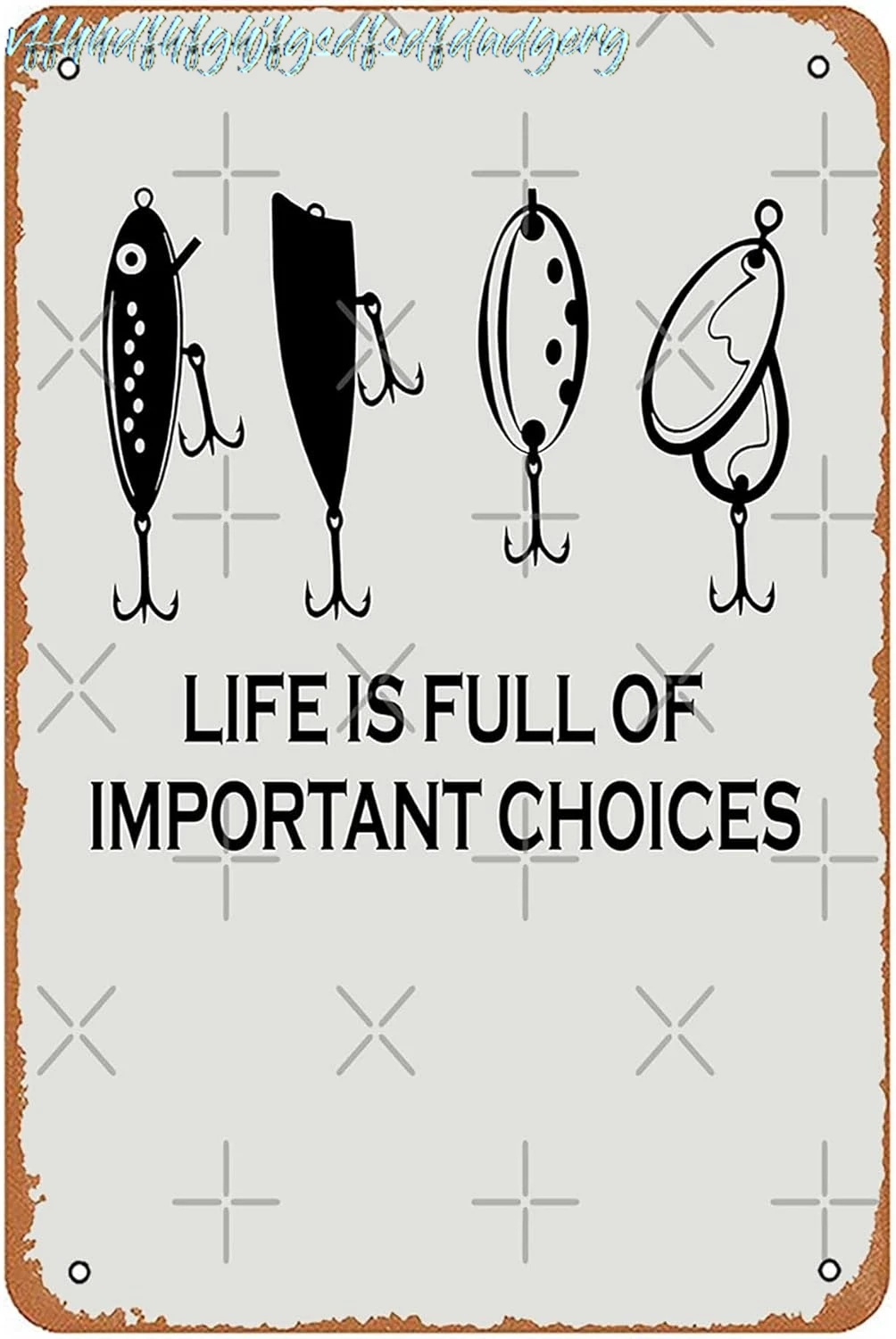 Retro Funny Metal Tin Sign Life Is Full of Important Choices Fishing Wall Art Bar Man Cave Wall Art Farm Garage Dining Room sign