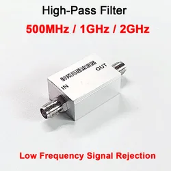 HPF 500MHz 1GHz 2GHz RF High Pass Filter Low Frequency Signal Rejection Filter SMA transmitter/receiver systems communication