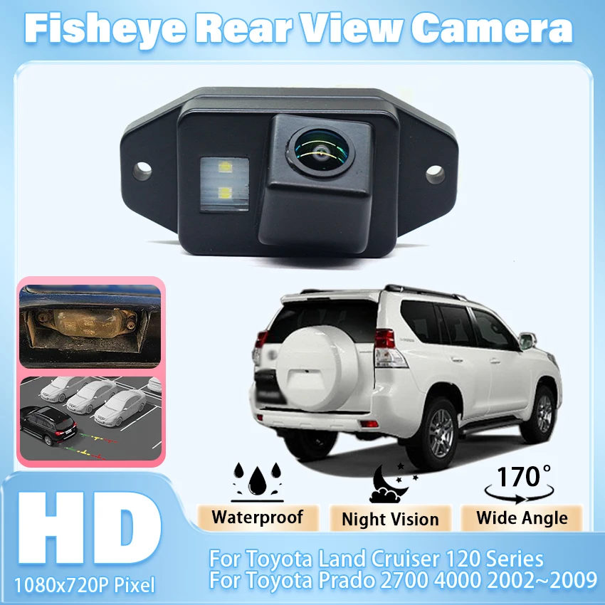 

Камера заднего вида для Toyota Land Cruiser серии 120 для Toyota Prado 2700 4000 2002 ~ 2009, парковочная камера заднего вида, водонепроницаемая 170 °