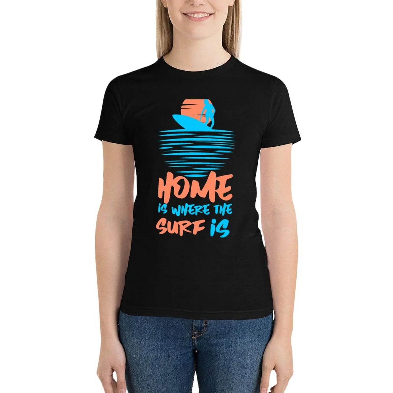 Home Is Where The Surf Is T-Shirt plus size tops animal print shirt for girls lady clothes cotton t shirts Women