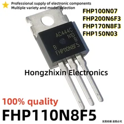 10PCS NEW 100% quality FHP200N6F3 200N6F3 FHP170N8F3 170N8F3 FHP110N8F5 110N8F5 FHP150N03 150N03 FHP100N07 100N07 TO-220 MOSFET