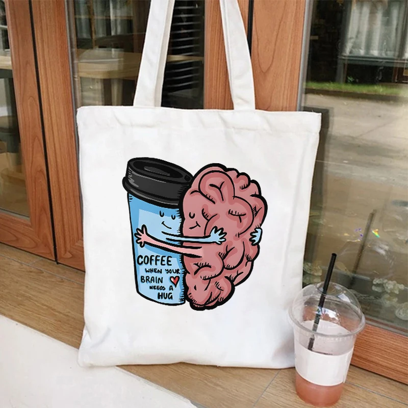 Women Canvas Tote Bag Brain Needs Coffee Funny Graphic Female Handbags Fashion Supermarket Bags Design Shoulder Shopping Bag