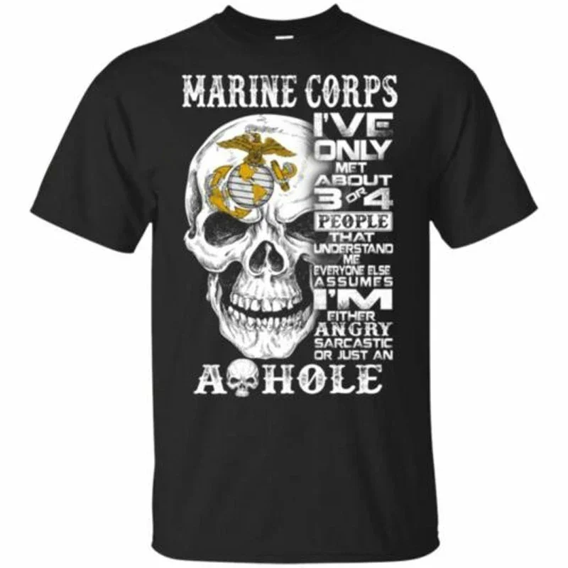I've Only Met about 3 or 4 People. US Marine Corps Skull T-Shirt 100% Cotton O-Neck Short Sleeve Casual Mens T-shirt Size S-3XL