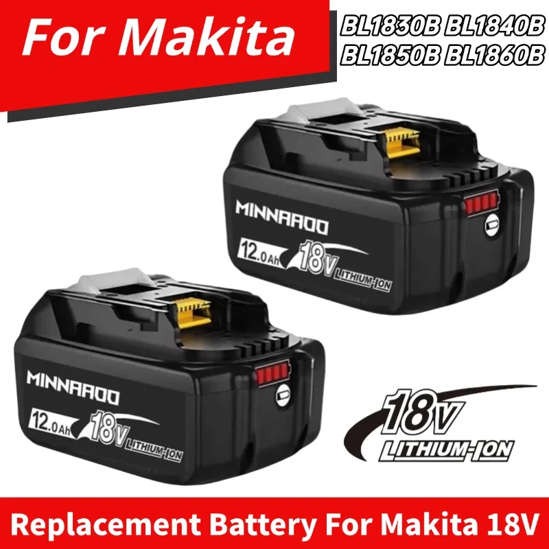 

For Makita 12Ah/8Ah 18V Large capacity Battery BL1860B BL1840 BL1830B BL1850B BL1850 BL1860 BL1815 Replacement Lithium Battery