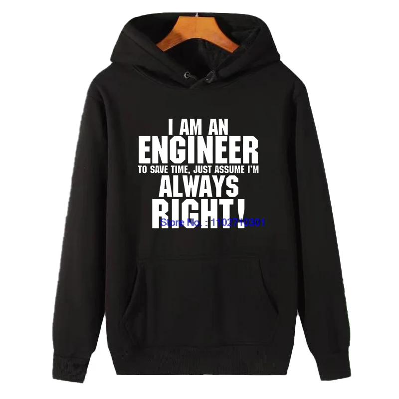 

Толстовки с капюшоном с забавным рисунком I AM AN ENGINEER ALWAYS RIGHT, модный толстый свитер с капюшоном, подходит для всех возрастов, мужская одежда