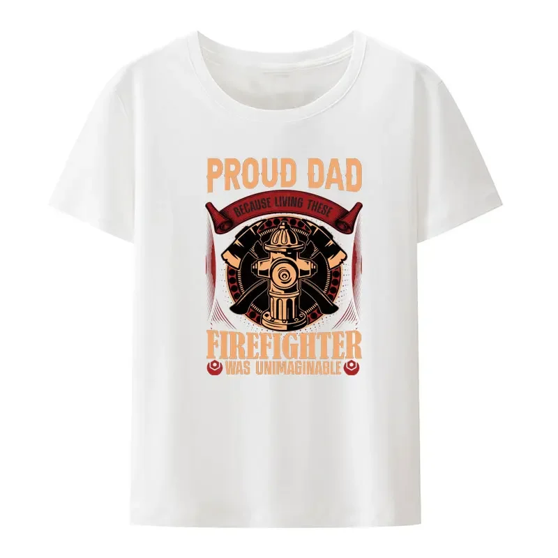 Proud Dad Because Living These Firefighter Was Unimaginable Modal T Shirt Tshirt Comfortable Breathable Mens Clothes Camisetas