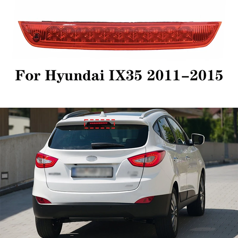 For Hyundai IX35 2011 2012 2013 2014 2015 Auto indicator light Car LED Rear 3RD Third High Level Brake Light Stop Brake Lamp