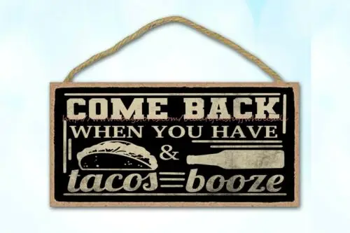 housewarming come back when you have tacos and booze funny door plaque wood sign