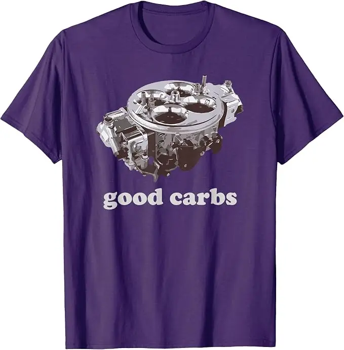 Car Enthusiast Shirt - Good Carbs 4 Barrel Carburetor T-Shirt Y2k Race Cloth - Funny Car Guy and Racing Shirts Men's Fashion Tee