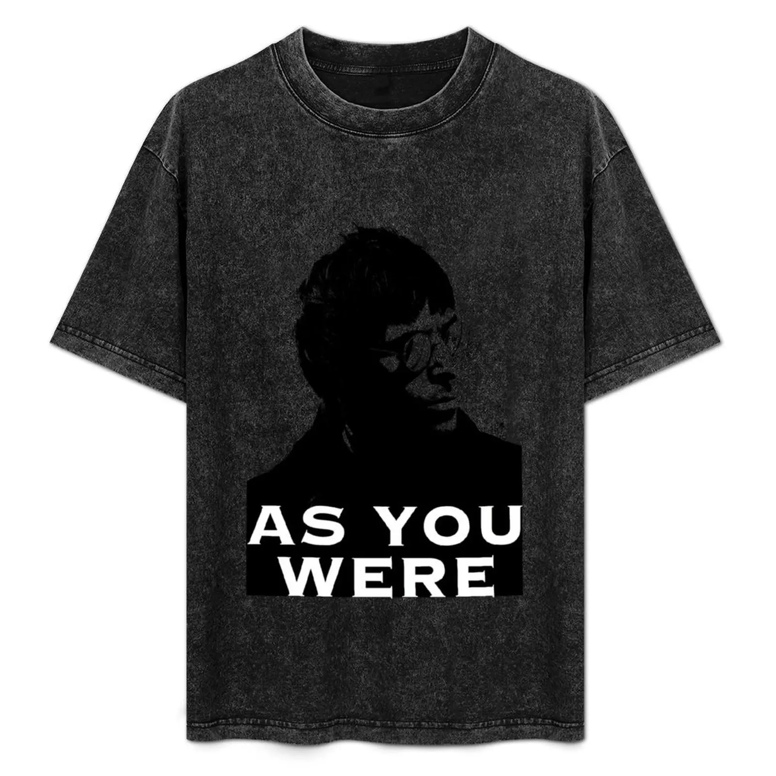 

As You Were - Liam Gallagher T-Shirt Fashion Casual Short Sleeve T-Shirt