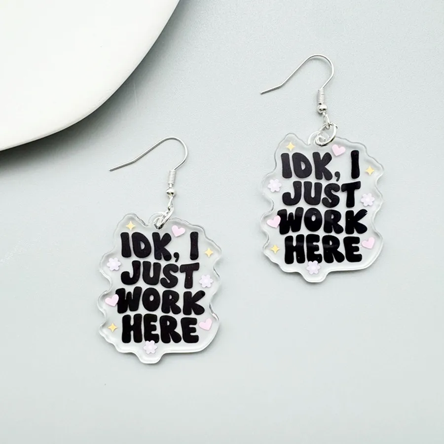 Novelty Idk, I just work here acrylic earrings cute creative pendant kawaii jewelry unique and interesting women's gift