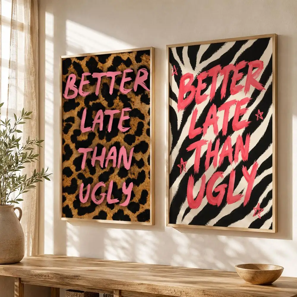 Better Late Than Ugly Leopard Poster Stickers Painting Self-Adhesive HD Art for Bedroom Living Room Home Decor Wall Decals Gift