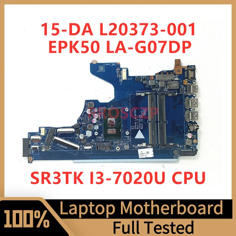 

L20373-601 L20373-501 L20373-001 For HP Pavilion 15-DA Laptop Motherboard EPK50 LA-G07DP With SR3TK I3-7020U CPU 100%Tested Good