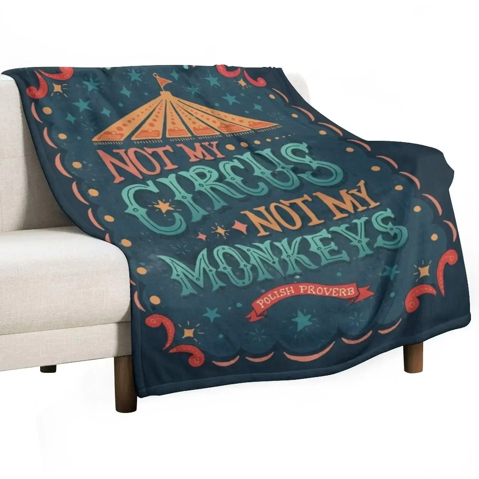 

Not My Circus Not My Monkeys Throw Blanket warm for winter Designers Stuffeds Blankets