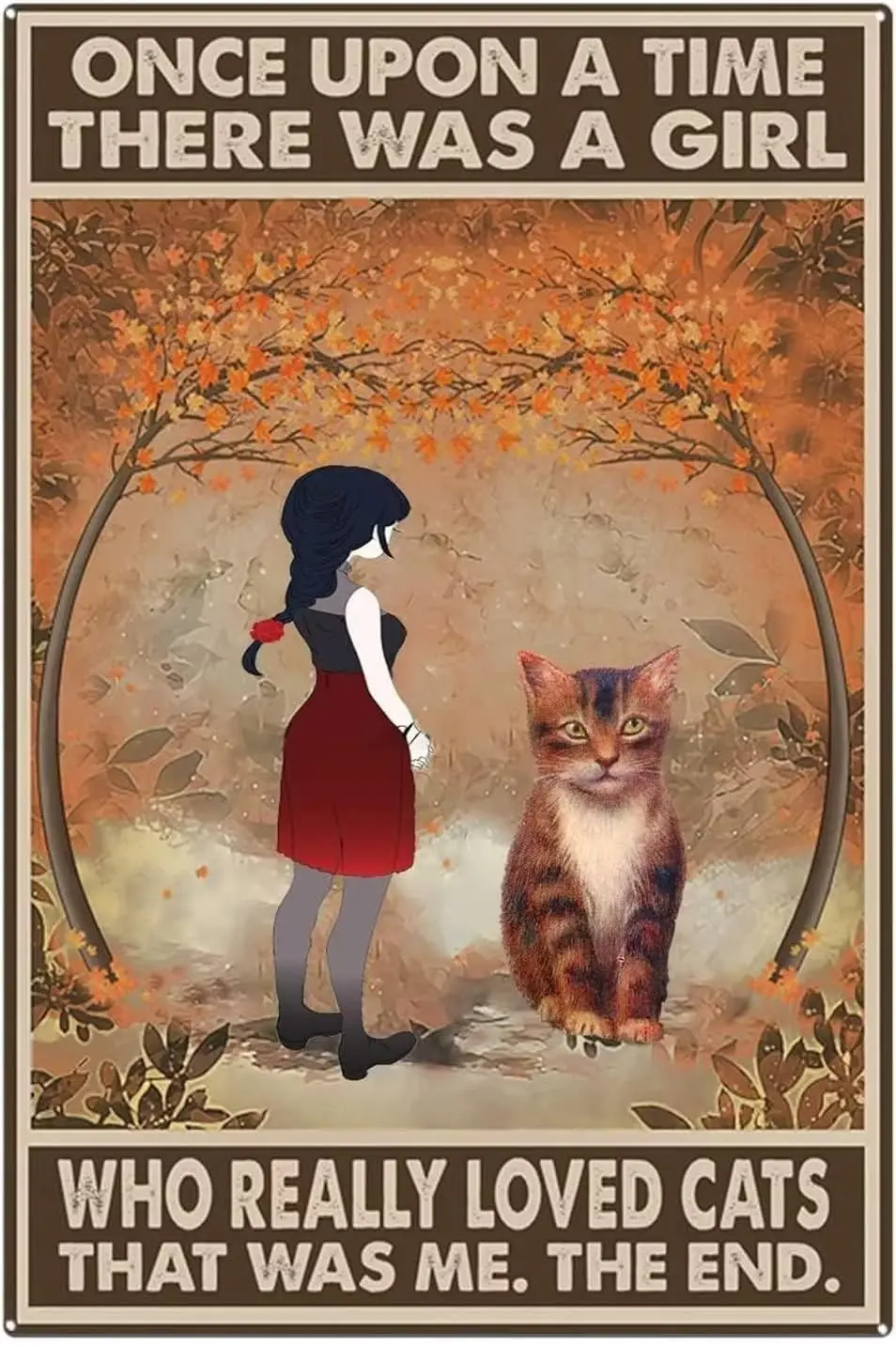 Tabby Cat Girl Vintage Metal Tin Sign There Was A Girl Who Really Loved Cats Art Poster Office Farm People Cave Coffee Shop sign